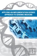 Applying An Implementation Science Approach To Genomic Medicine