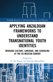Applying Anzalduan Frameworks To Understand Transnational Youth Identities