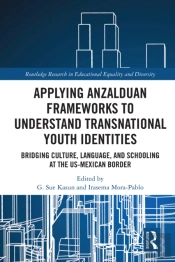 Applying Anzalduan Frameworks To Understand Transnational Youth Identities