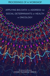 Applying Big Data To Address The Social Determinants Of Health In Oncology