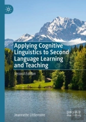 Applying Cognitive Linguistics To Second Language Learning And Teaching