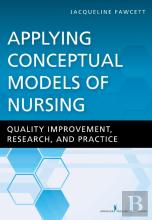 Applying Conceptual Models Of Nursing
