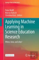 Applying Machine Learning In Science Education Research