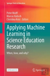 Applying Machine Learning In Science Education Research