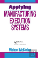 Applying Manufacturing Execution Systems