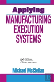 Applying Manufacturing Execution Systems