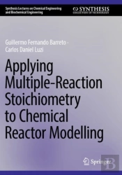 Applying Multiple-Reaction Stoichiometry To Chemical Reactor Modelling
