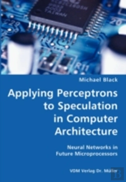 Bertrand.pt - Applying Perceptrons To Speculation In Computer Architecture- Neural Networks In Future Microprocessors