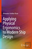 Applying Physical Ergonomics To Modern Ship Design