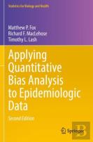 Applying Quantitative Bias Analysis To Epidemiologic Data