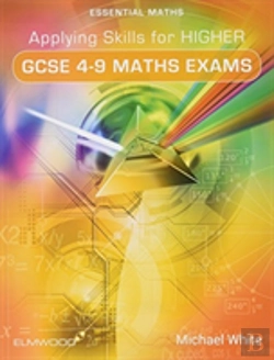 Bertrand.pt - Applying Skills For Higher Gcse 4-9 Maths Exams