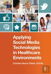 Applying Social Media Technologies In Healthcare Environments