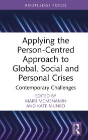Applying The Person-Centred Approach To Global, Social And Personal Crises