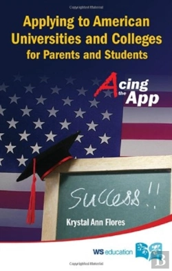 Bertrand.pt - Applying To American Universities And Colleges For Parents And Students: Acing The App