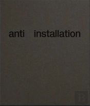 Apporter, Bouleverser. Une Collection De Dispositifs Anti-Installation /Francais