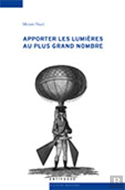 Bertrand.pt - Apporter Les Lumières Au Plus Grand Nombre ; Médecine Et Physique Dans Le Journal De Lausanne (1786-1792)