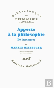 Apports A La Philosophie. De L Avenance