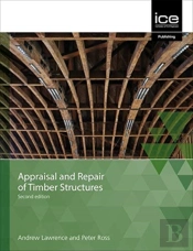 Appraisal And Repair Of Timber Structures And Cladding, Second Edition