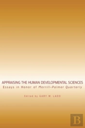 Appraising The Human Developmental Sciences