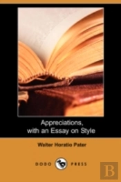 Appreciations, With An Essay On Style (Dodo Press)