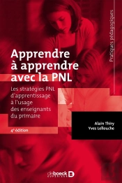 Apprendre À Apprendre Avec La Pnl ; Les Stratégies Pnl D'Apprentissage À L'Usage Des Enseignants Du Primaire (4e Édition)
