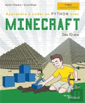 Apprendre A Coder En Python Avec Minecraft, 2e Edition