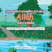 Apprendre A Connaitre Et A Aimer Allah Notre Createur