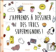 Apprendre À Dessiner Des Trucs Super Trop Chou !