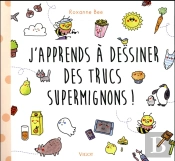 Apprendre À Dessiner Des Trucs Super Trop Chou !