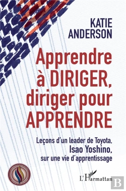 Bertrand.pt - Apprendre À Diriger, Diriger Pour Apprendre : Leçons D'Un Leader De Toyota, Isao Yoshino, Sur Une Vie D'Apprentissage