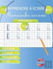 Apprendre A Ecrire Minuscules Cursives