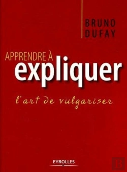 Bertrand.pt - Apprendre À Expliquer : L'Art De Vulgariser