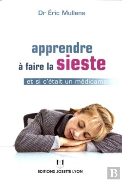 Bertrand.pt - Apprendre À Faire La Sieste ; Et Si C'Était Un Médicament ?