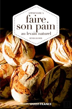 Bertrand.pt - Apprendre A Faire Son Pain Au Levain Naturel