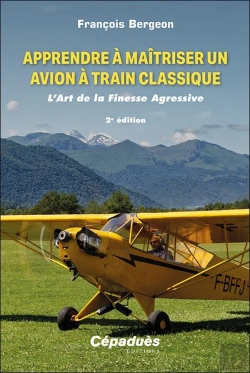 Bertrand.pt - Apprendre À Maîtriser Un Avion À Train Classique : L'Art De La Finesse Agressive (2e Édition)