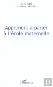 Apprendre A Parler A L'Ecole Maternelle