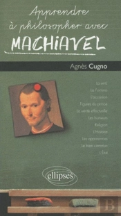 Apprendre À Philosopher Avec : Machiavel