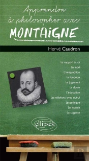 Apprendre À Philosopher Avec : Montaigne