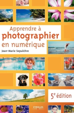 Bertrand.pt - Apprendre À Photographier En Numérique (5e Édition)