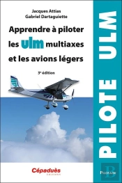 Apprendre À Piloter Les Ulm Multiaxes Et Les Avions Légers (3e Édition)