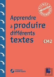 Apprendre À Produire Différents Textes : Cm2