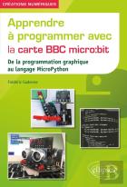 Apprendre À Programmer Avec La Carte Bbc Micro:Bit : De La Programmation Graphique Au Langage Micropython