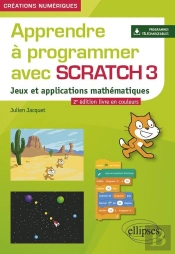Apprendre À Programmer Avec Scratch 3 - Jeux Et Applications Mathématiques - 2e Édition En Couleurs