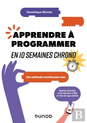 Apprendre À Programmer En 10 Semaines Chrono : Une Méthode Visuelle Pour Tous (2e Édition)