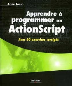Bertrand.pt - Apprendre À Programmer En Actionscript : Avec 60 Exercices Corrigés