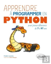 Apprendre À Programmer En Python ; Pour Jeunes Débutants De 7 À 97 Ans