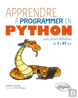 Bertrand.pt - Apprendre À Programmer En Python ; Pour Jeunes Débutants De 7 À 97 Ans