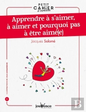 Apprendre A S'Aimer A Aimer Et Pourquoi Pas A Etre Aime(E)
