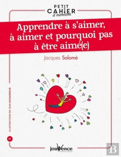 Bertrand.pt - Apprendre A S'Aimer A Aimer Et Pourquoi Pas A Etre Aime(E)