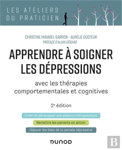 Bertrand.pt - Apprendre À Soigner Les Dépressions ; Avec Les Thérapies Comportementales Et Cognitives (2e Édition)